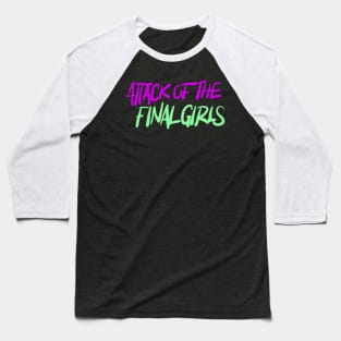 Attack of the Final Girls Logo Baseball T-Shirt